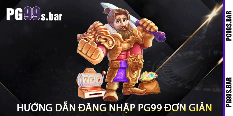 Hướng Dẫn Đăng Nhập PG99 Đơn Giản