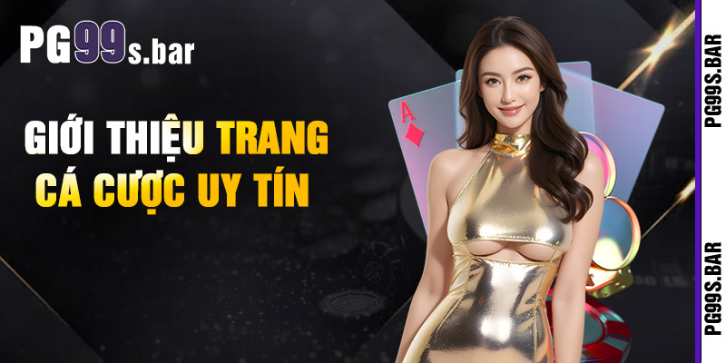 Gioi Thieu Trang Ca Cuoc Uy Tin