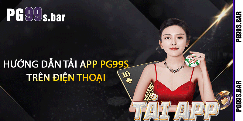 Hướng Dẫn Tải App PG99s Trên Điện Thoại